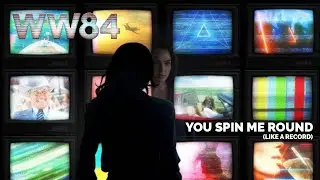 Wonder Woman 1984 - You Spin Me Round (Like a Record) [Remix]