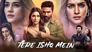 Tere ishq Mein Full Movie Hindi Dubbed 2025 | Dhanush New Full Action Movie |Review & Facts & Update