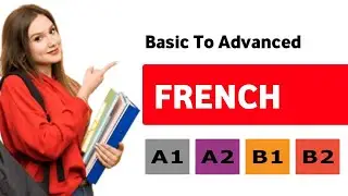 Basic To Advanced French Phrases : From Beginners ( A1 _ A2 ) To Intermediate ( B1_ B2 ).