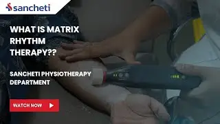 What is Matrix Rhythm Therapy | Sancheti Hospital