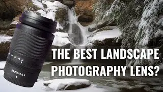 Nikon Z 24-200mm Lens for Landscape Photography