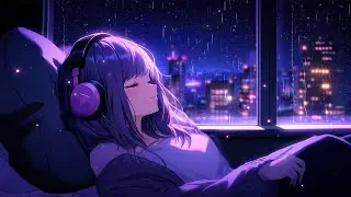 Say Goodbye to Insomnia with Gentle Rain Sounds😴Sleep Music for Anxiety & Overthinking | DEEP SLEEP