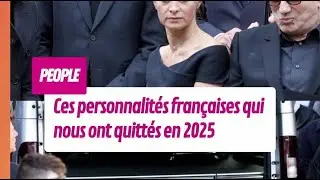 Les c&eacute;l&eacute;brit&eacute;s fran&ccedil;aises qui nous ont quitt&eacute;s en 2025