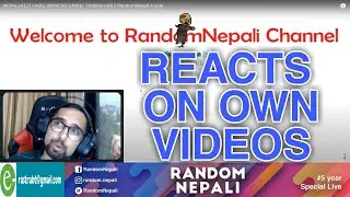 RANDOM NEPALI REACTS ON HIS OWN VIDEOS || FUNNY REACTION - GAURABYT ||