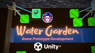 Water Garden (Part 2) - Unity/C# - Prototype Game Dev