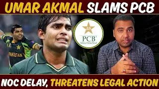 Umar Akmal Slams PCB | Threatens Legal Action Against PCB Over NOC