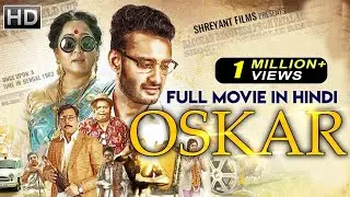 Oskar Full Hindi Dubbed Movie | Priyanshu Chatterjee, Kharaj Mukherjee