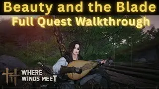 Where Winds Meet | Encounter: Beauty and the Blade | Full Quest Gameplay & Walkthrough