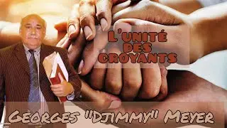 L’unité des croyants - Georges « Djimmy » Meyer