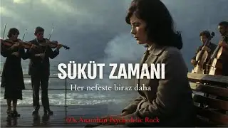 Sükût Zamanı | 60s Anatolian Psychedelic Rock