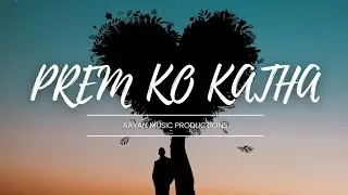 New Nepali Song | Premko Katha | Aayan Music Production | 2024