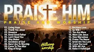 Praise Him – Powerful Praise & Worship to Glorify God | Worship Playlist