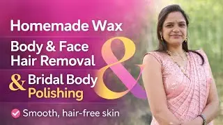 Parlour Wale Ye Nahi Batate | Body Polishing + Bikini Wax Face, Body Glow + Underarms,| Ek Hi Upay