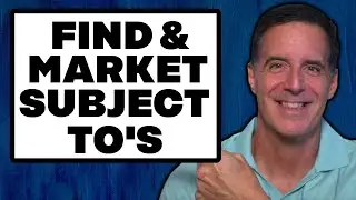 How to Find & Market to SUBJECT TO Deals for Beginners (Part 2)
