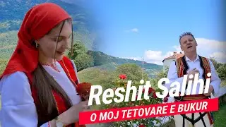 Reshit Salihi  - O moj tetovare e bukur (Official Video)