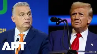 Hungary Says Orban and Trump Moving Toward Direct Talks Amid Global Shifts | APT