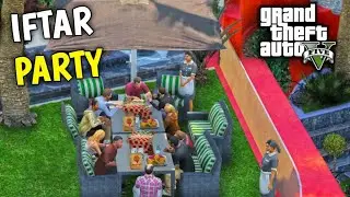 GTA 5 REAL LIFE MODS | ROZA IFTAR PARTY AT FRANKIN HOUSE | RAMZAN SERIES #3 | GTA GAMEPLAY