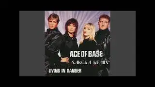Ace Of Base - Living in Danger (Sakgra Remix)