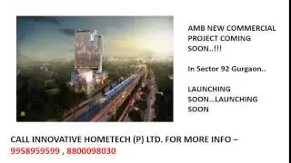 9958959599, amb sector 92 gurgaon, amb commercial sector 92 gurgaon, amb new project