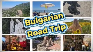 Bulgarian Road Trip. Plovdiv To Sozopol