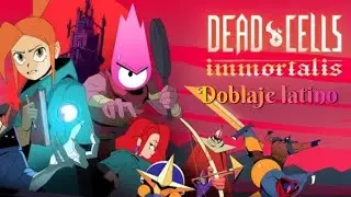 Dead Cells Immortalis capitulo #1 || doblaje latino