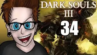 Dark Souls 3 - Liam Pack Plays - Episode 34 - Nameless King