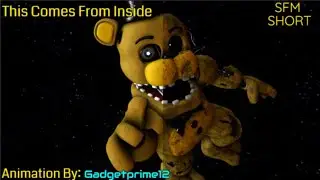 [FNAF SFM SHORT] This Comes From Inside | Song by: The Living Tombstone