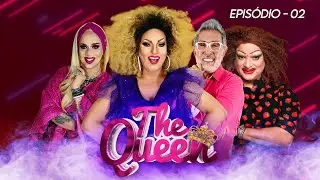 THE QUEEN - EPISÓDIO 02