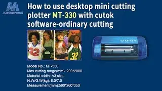 How to use desktop mini cutting plotter MT-330 with cutok software-ordinary cutting