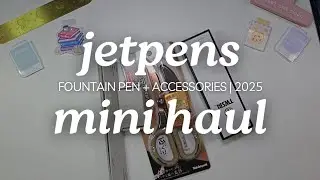 New Goodies From Jet Pens! | Fountain Pen & Accessories Mini Haul | Hobby Series