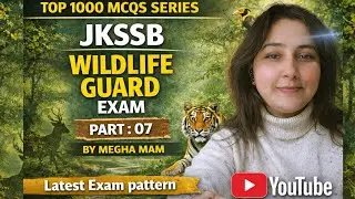 TOP 1000 MCQS  || FOR JKSSB WILDLIFE GUARD EXAM || LATEST EXAM PATTERN || BY MEGHA MAM