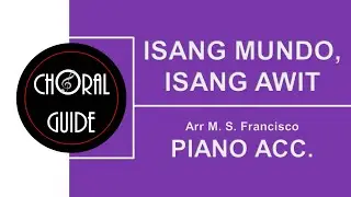 Isang Mundo, Isang Awit - Piano Accompaniment | Arr MS Francisco