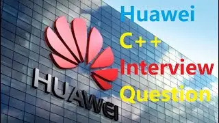 Huawei C++ Interview Question - Huawei Ireland Research Center Game Engine Research Intern