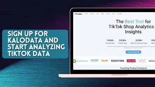 How to Sign up for Kalodata and Start Analyzing TikTok Data