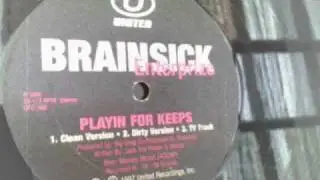 Brainsick Enterprize - Playin For Keeps