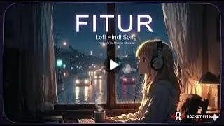 Fitoor | Chill Lo-Fi Vibes to Relax & Focus |#lofi song |💔
