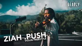 Ziah. Push // S7 DEADLY Violin Freestyle