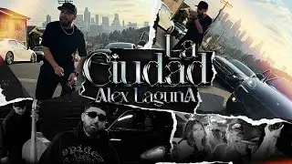 La Ciudad - Alex Laguna - Video Oficial