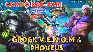 COMBO BAR-BAR! GROCK V.E.N.O.M & PHOVEUS | GAMEPLAY MOBILE LEGENDS