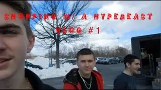 Shopping With A HypeBeast Vlog #1