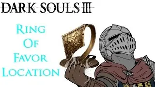 Dark Souls 3 - Ring of Favor Location