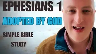 Ephesians 1-Adopted by God-Simple Bible Study