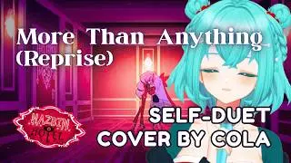 More Than Anything (Reprise) self-duet cover by ANTi*COLA