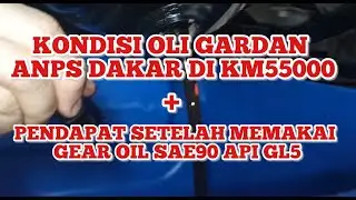 KONDISI OLI GARDAN ANPS DAKAR DI KM55000 + PENDAPAT SETELAH MEMAKAI GEAR OIL SAE90 API GL5!!!