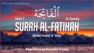 Qur'an/Koran: 1. Surah Al-Fatihah (De Opening) met Nederlandse vertaling.