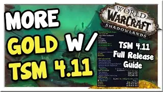 TSM 4.11 Makes Goldmaking EASIER!! TSM 4.11 Ultimate Guide | Shadowlands | WoW Gold Making Guide