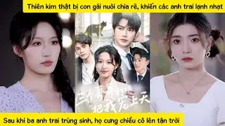 Kiếp trước bị 3 anh trai bỏ rơi, tr&ugrave;ng sinh c&ocirc; chỉ muốn xa họ, ai ngờ họ cũng tr&ugrave;ng sinh theo c&ocirc;