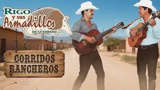 🔥 Rigo y Sus Armadillos – Los Mejores Éxitos Rancheros con Guitarras Mix
