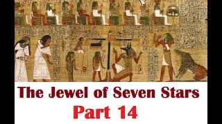 Bangla Audiobook: The Jewel of Seven Stars Part 14-15 | দ্য জুয়েল অফ সেভেন স্টার (Bram Stoker)