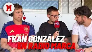 Fran Gonz&aacute;lez, en Radio MARCA: 